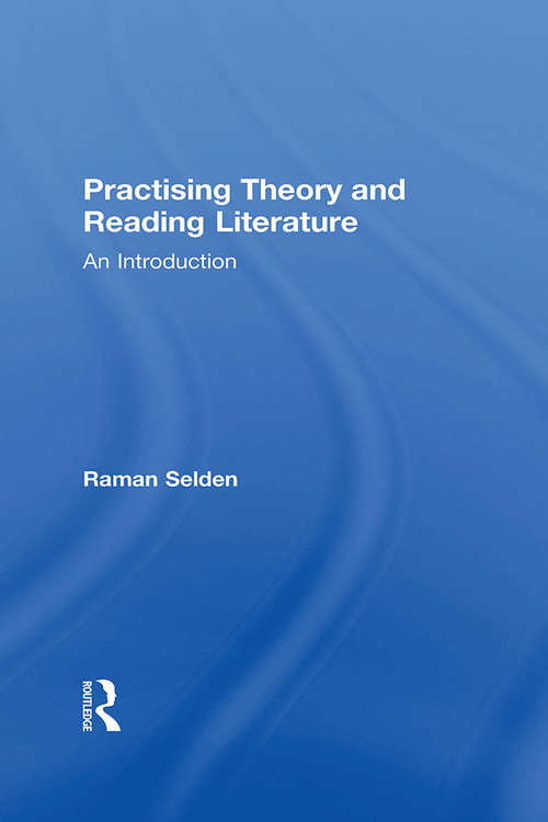 Book cover of Practising Theory and Reading Literature: An Introduction
