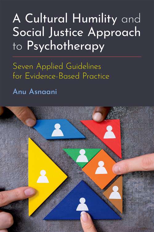 Book cover of A Cultural Humility and Social Justice Approach to Psychotherapy: Seven Applied Guidelines for Evidence-Based Practice