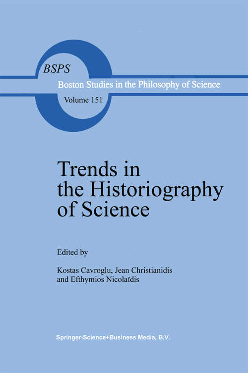 Book cover of Trends in the Historiography of Science (1994) (Boston Studies in the Philosophy and History of Science #151)