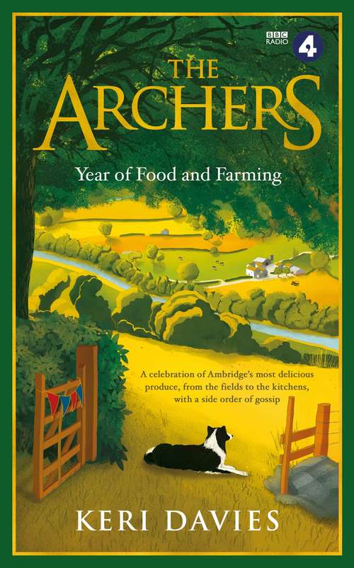 Book cover of The Archers Year Of Food and Farming: A celebration of Ambridge’s most delicious produce, from the fields to the kitchens, with a side order of gossip