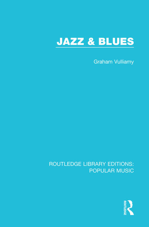 Book cover of Jazz & Blues (Routledge Library Editions: Popular Music)