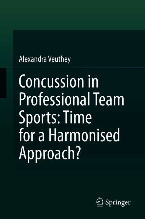 Book cover of Concussion in Professional Team Sports: Time for a Harmonised Approach? (1st ed. 2020)