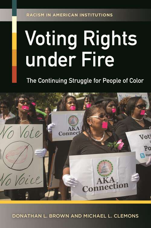 Book cover of Voting Rights under Fire: The Continuing Struggle for People of Color (Racism in American Institutions)
