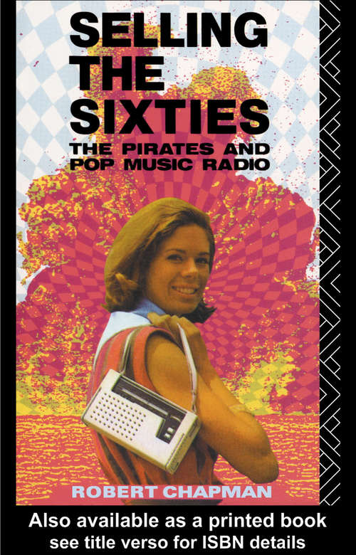 Book cover of Selling the Sixties: The Pirates and Pop Music Radio