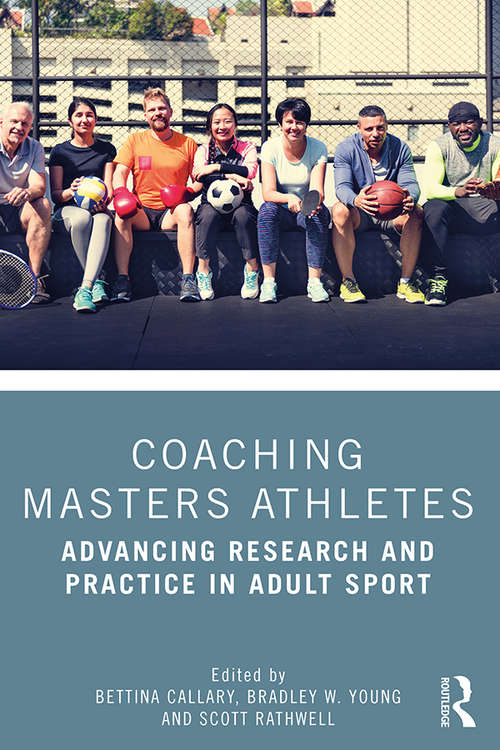 Book cover of Coaching Masters Athletes: Advancing Research and Practice in Adult Sport