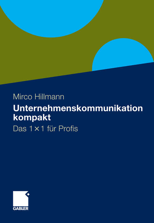 Book cover of Unternehmenskommunikation kompakt: Das 1 x 1 für Profis (2011)