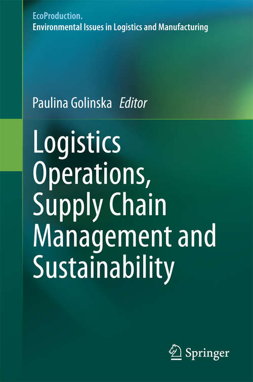Book cover of Logistics Operations, Supply Chain Management and Sustainability (2014) (EcoProduction)