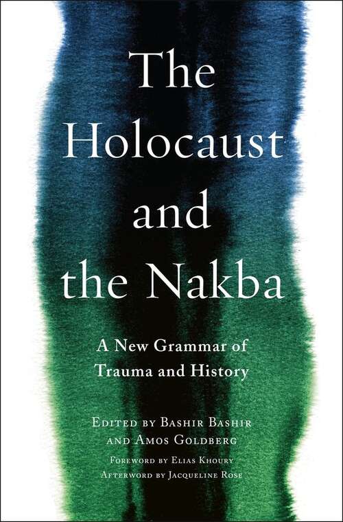Book cover of The Holocaust And The Nakba: A New Grammar Of Trauma And History (PDF) (Religion, Culture, And Public Life Ser. #39)