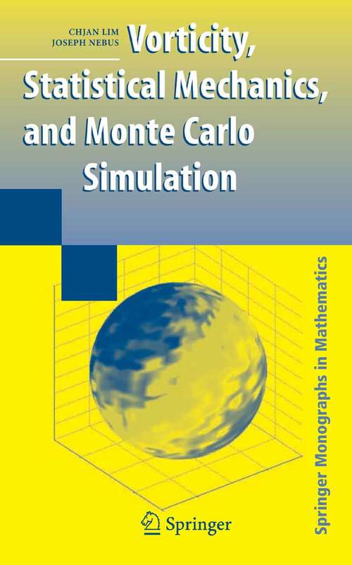 Book cover of Vorticity, Statistical Mechanics, and Monte Carlo Simulation (2007) (Springer Monographs in Mathematics)
