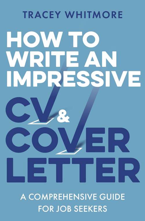 Book cover of How to Write an Impressive CV and Cover Letter: A Comprehensive Guide for the UK Job Seeker