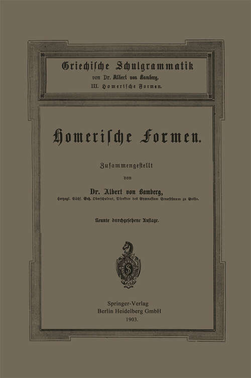 Book cover of Griechische Schulgrammatik: III. Homerische Formen (9. Aufl. 1903)