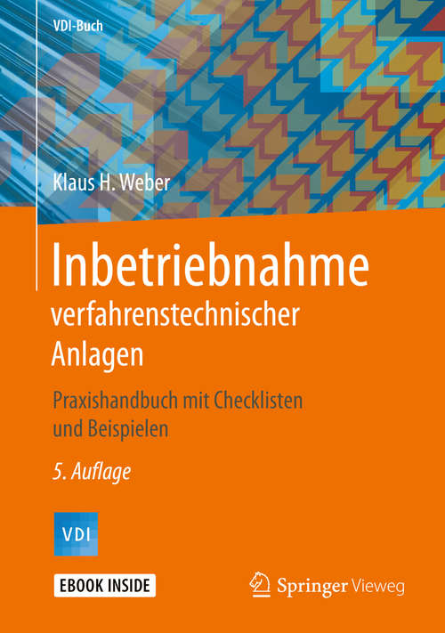 Book cover of Inbetriebnahme verfahrenstechnischer Anlagen: Praxishandbuch mit Checklisten und Beispielen (5. Aufl. 2019) (VDI-Buch)