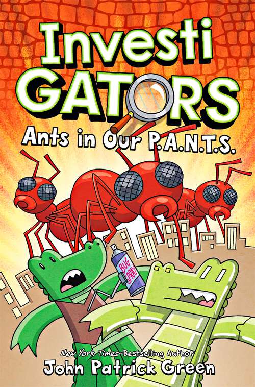 Book cover of InvestiGators: Ants in Our P.A.N.T.S. (InvestiGators! #4)