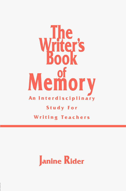 Book cover of The Writer's Book of Memory: An Interdisciplinary Study for Writing Teachers