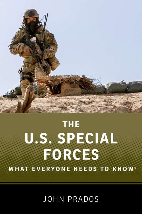 Book cover of The US Special Forces: What Everyone Needs to Know® (What Everyone Needs To Know®)