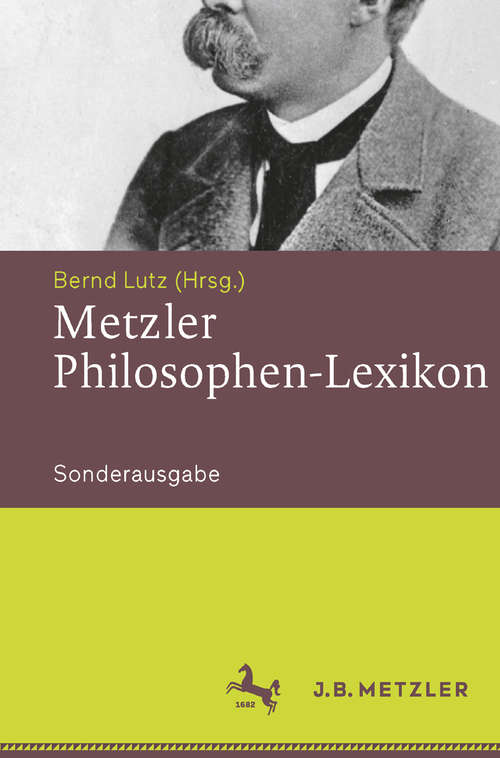 Book cover of Metzler Philosophen-Lexikon: Von den Vorsokratikern bis zu den Neuen Philosophen (3. Aufl. 2015)