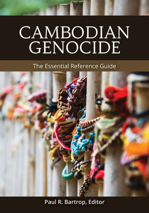 Book cover of Cambodian Genocide: The Essential Reference Guide