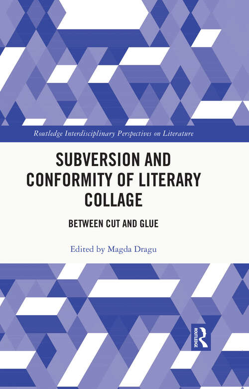 Book cover of Subversion and Conformity of Literary Collage: Between Cut and Glue (Routledge Interdisciplinary Perspectives on Literature)