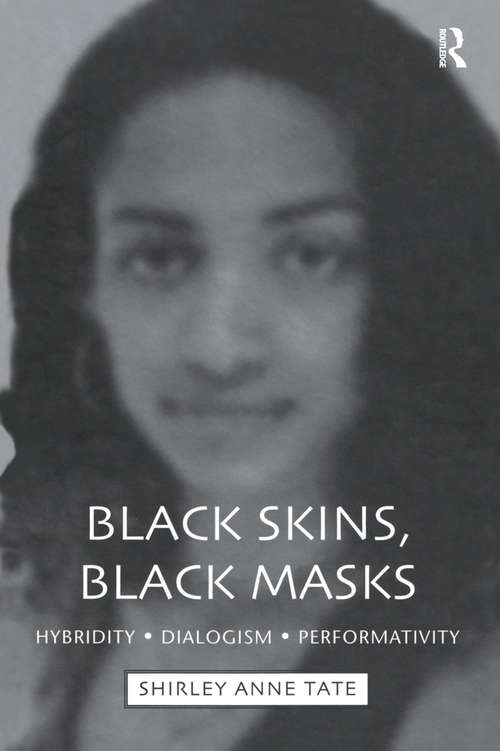 Book cover of Black Skins, Black Masks: Hybridity, Dialogism, Performativity