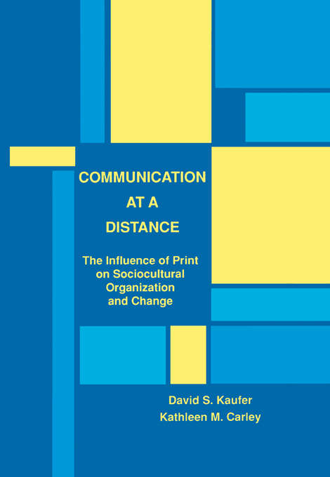 Book cover of Communication at A Distance: The Influence of Print on Sociocultural Organization and Change (Routledge Communication Series)