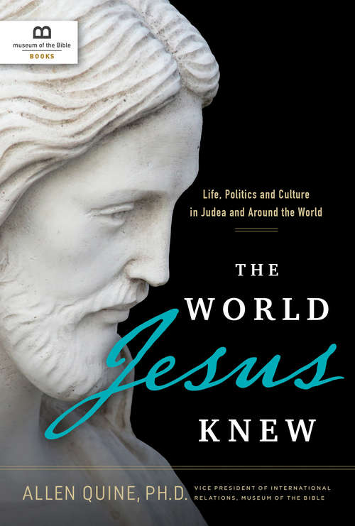Book cover of The World Jesus Knew: Life, Politics, and Culture in Judea and Around the World