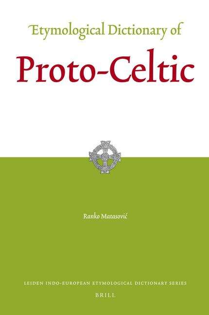 Book cover of Etymological Dictionary Of Proto-celtic (Leiden Indo-european Etymological Dictionary Ser.)