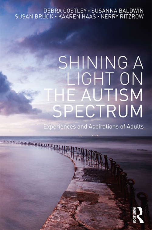 Book cover of Shining a Light on the Autism Spectrum: Experiences and Aspirations of Adults