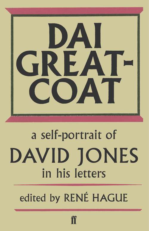 Book cover of Dai Greatcoat: A Self-Portrait of David Jones in his Letters (Main)