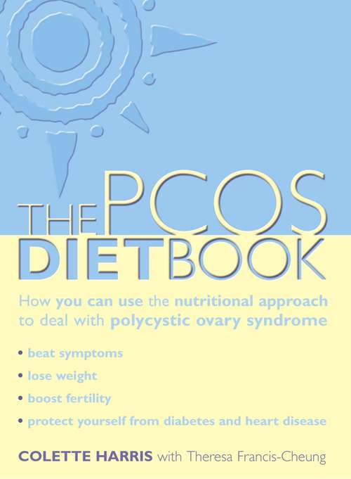 Book cover of PCOS Diet Book: How You Can Use The Nutritional Approach To Deal With Polycystic Ovary Syndrome (ePub edition)