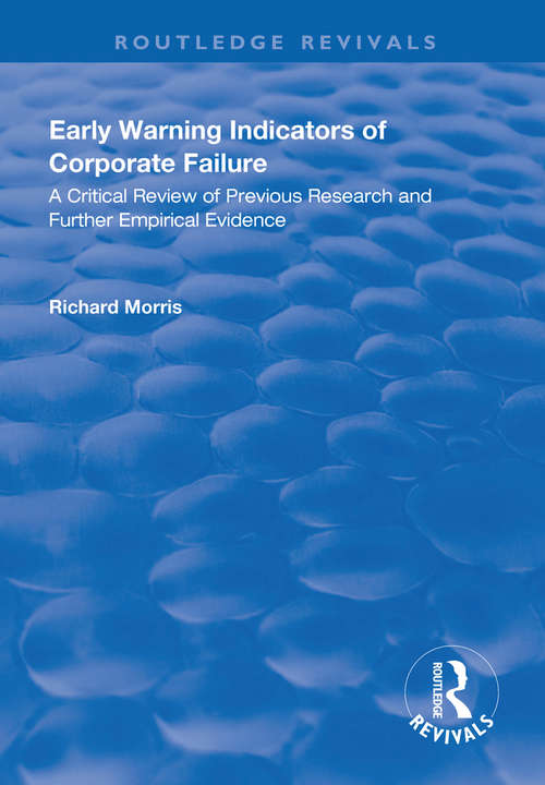 Book cover of Early Warning Indicators of Corporate Failure: A Critical Review of Previous Research and Further Empirical Evidence (Routledge Revivals)