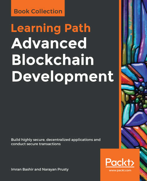 Book cover of Advanced Blockchain Development: Build Highly Secure, Decentralized Applications And Conduct Secure Transactions