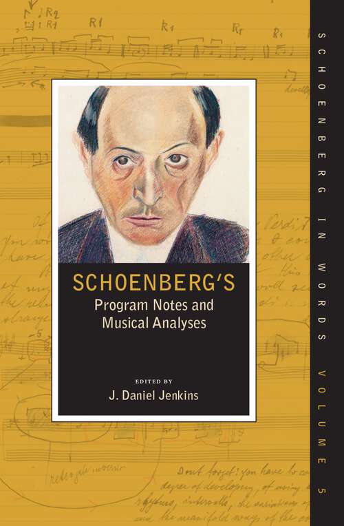 Book cover of Schoenberg's Program Notes and Musical Analyses (Schoenberg in Words)