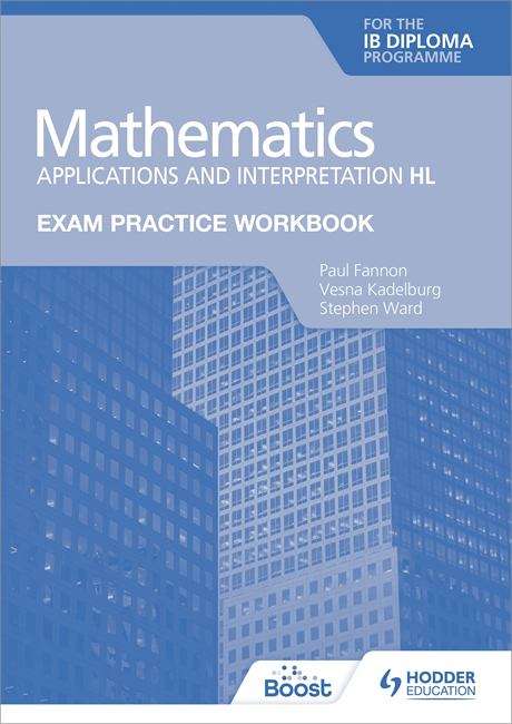 Book cover of Exam Practice Workbook for Mathematics for the IB Diploma: Applications and interpretation HL