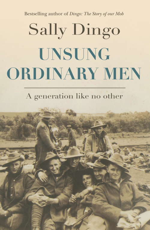 Book cover of Unsung Ordinary Men: A generation like no other