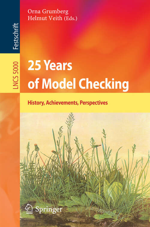 Book cover of 25 Years of Model Checking: History, Achievements, Perspectives (2008) (Lecture Notes in Computer Science #5000)