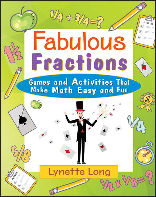 Book cover of Fabulous Fractions: Games and Activities That Make Math Easy and Fun (Magical Math #6)