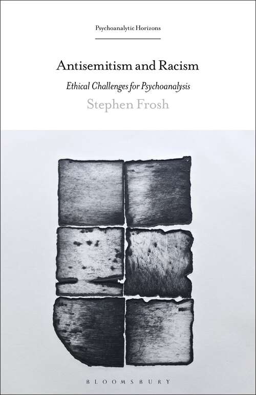 Book cover of Antisemitism and Racism: Ethical Challenges for Psychoanalysis (Psychoanalytic Horizons)