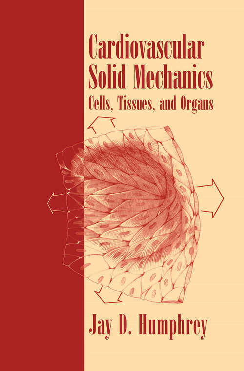 Book cover of Cardiovascular Solid Mechanics: Cells, Tissues, and Organs (2002)
