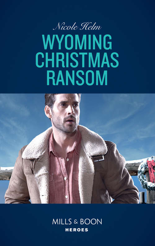 Book cover of Wyoming Christmas Ransom: Five Ways To Surrender Delta Force Daddy Wyoming Christmas Ransom (ePub edition) (Carsons & Delaneys #3)