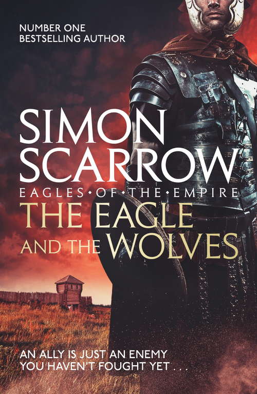 Book cover of The Eagle and the Wolves: Cato & Macro: Book 4 (Eagle #19)