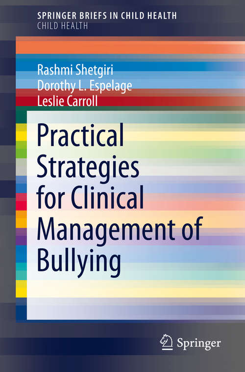 Book cover of Practical Strategies for Clinical Management of Bullying (2015) (SpringerBriefs in Public Health #0)