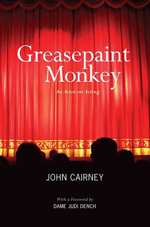 Book cover of Greasepaint Monkey: An Actor On Acting