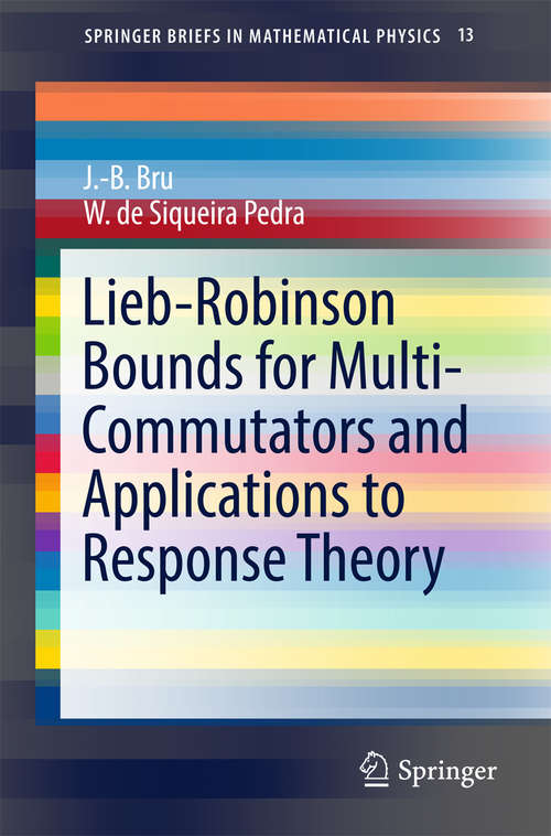 Book cover of Lieb-Robinson Bounds for Multi-Commutators and Applications to Response Theory (SpringerBriefs in Mathematical Physics #13)