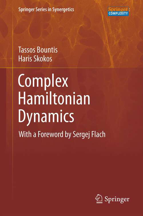 Book cover of Complex Hamiltonian Dynamics (2012) (Springer Series in Synergetics #10)