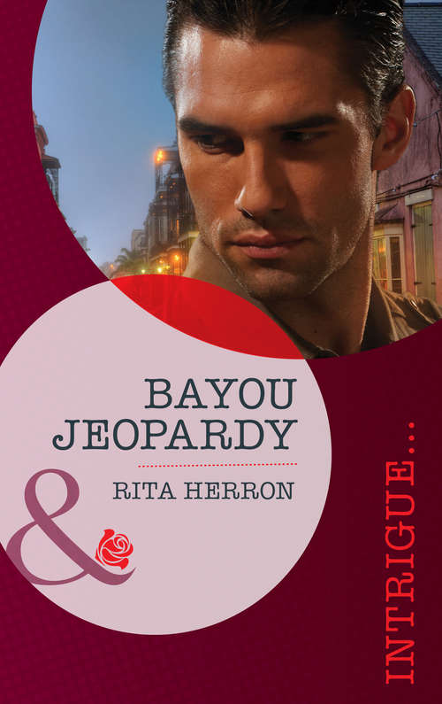 Book cover of Bayou Jeopardy: Bayou Payback Bayou Jeopardy Bayou Justice (ePub First edition) (Mills And Boon Intrigue Ser.)