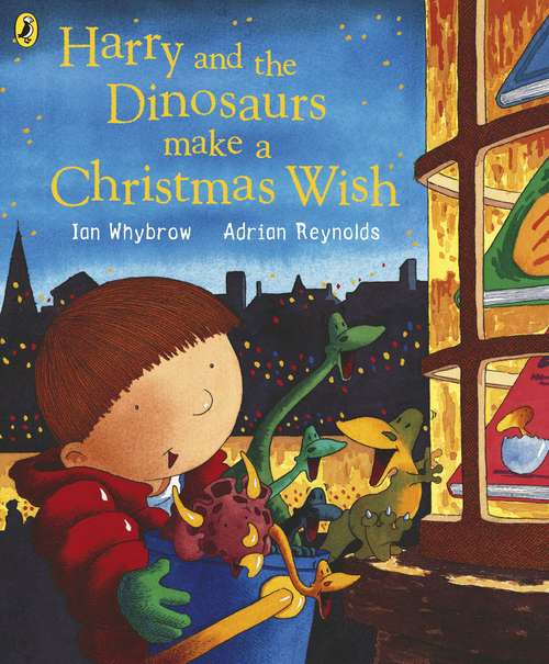 Book cover of Harry and the Dinosaurs Make a Christmas Wish (Harry and the Dinosaurs)