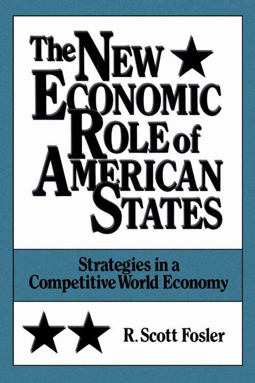 Book cover of The New Economic Role of American States: Strategies in a Competitive World Economy