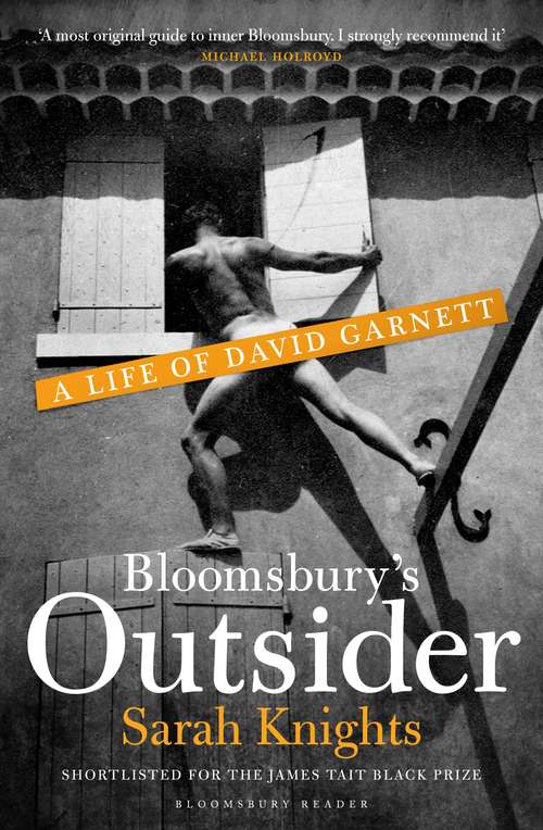 Book cover of Bloomsbury’s Outsider: A Life Of David Garnett