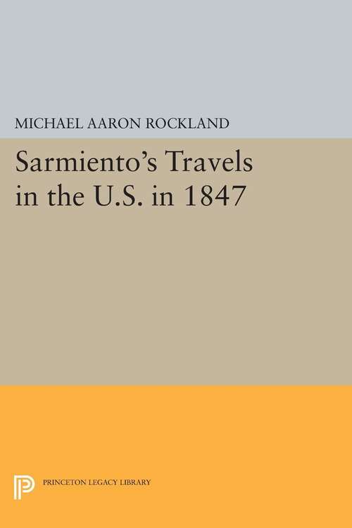 Book cover of Sarmiento's Travels in the U.S. in 1847