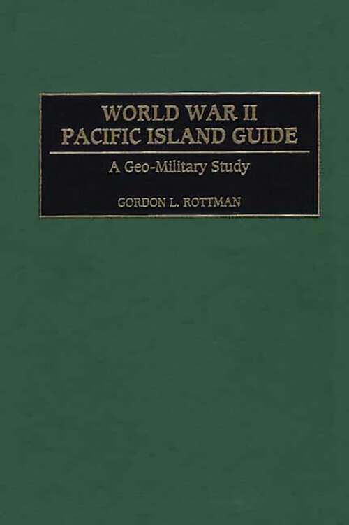 Book cover of World War II Pacific Island Guide: A Geo-Military Study